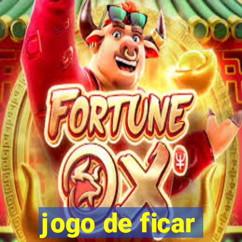 jogo de ficar